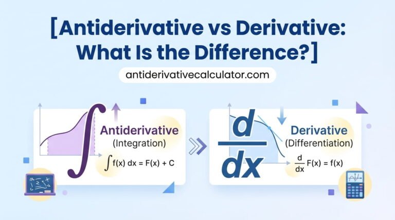 Antiderivative vs Derivative: What Is the Difference?