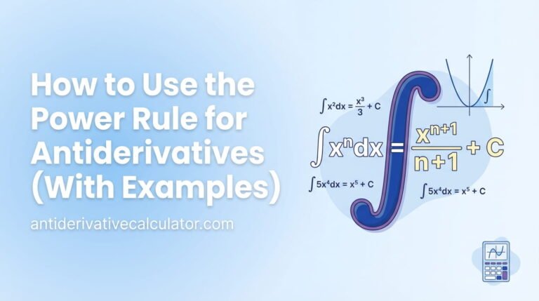 How to Use the Power Rule for Antiderivatives (With Examples)