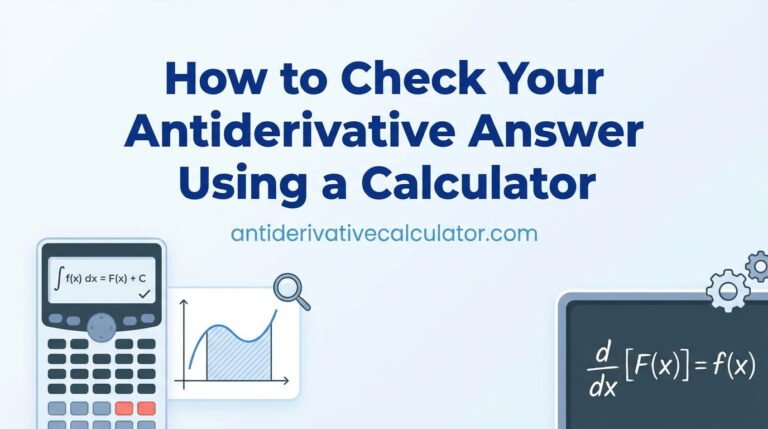 How to Check Your Antiderivative Answer Using a Calculator